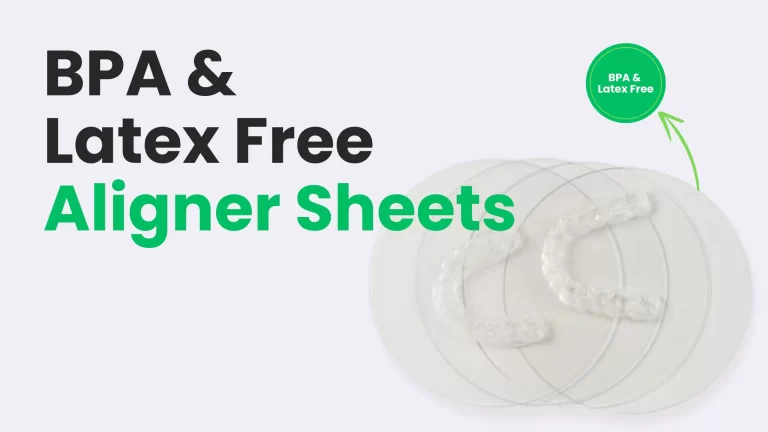 BPA and Latex Free Aligner Sheets