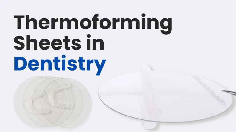Thermoforming Sheets in Dentistry